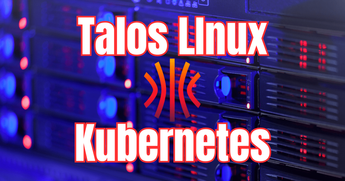 Talos OS Installation: Deploy a Production-Ready Kubernetes Cluster
